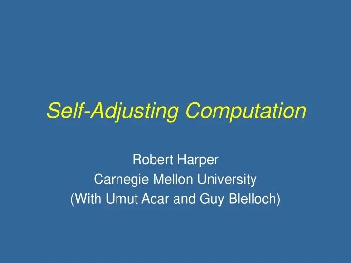 PPT SelfAdjusting Computation PowerPoint Presentation, free download