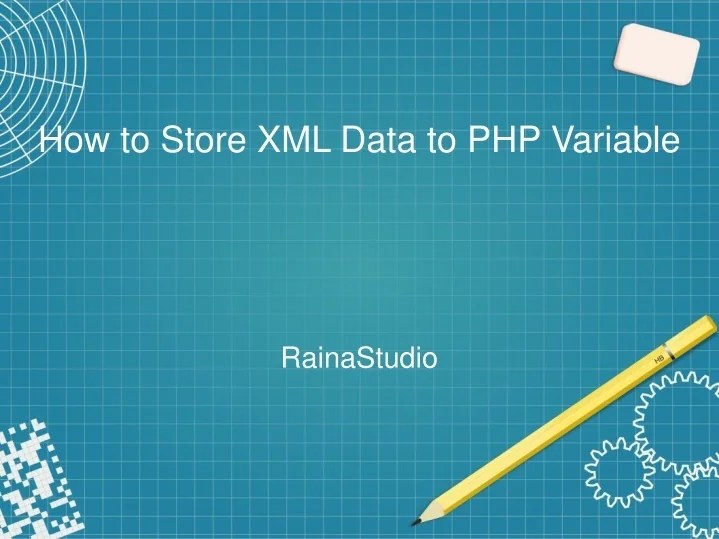 PPT How to Store XML Data to PHP Variable PowerPoint Presentation