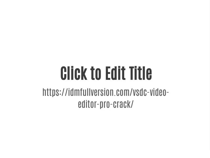PPT VSDC Video Editor Pro Crack PowerPoint Presentation, free
