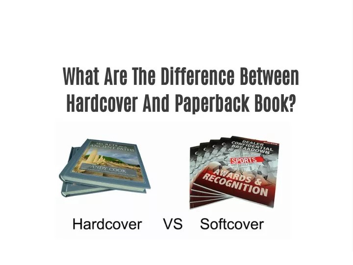 PPT What Are The Difference Between Hardcover And Paperback Book