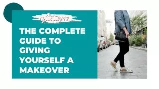PPT - The Complete Guide To Giving Yourself A Makeover PowerPoint