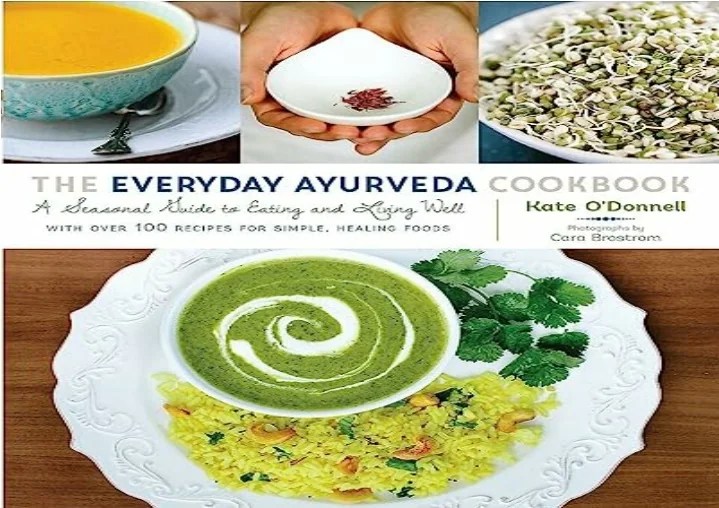 PPT DOWNload ePub The Everyday Ayurveda Cookbook A Seasonal Guide to