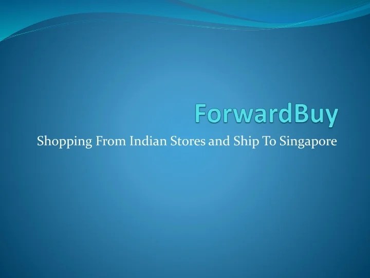PPT hopping From Indian Stores and Ship To Singapore PowerPoint