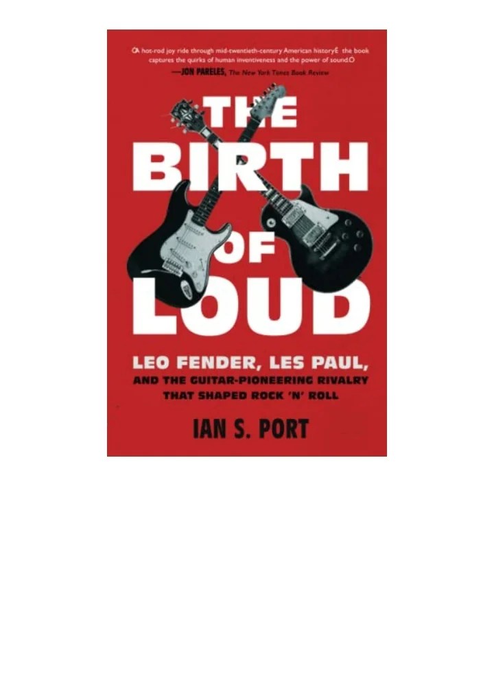 PPT Kindle online PDF The Birth of Loud Leo Fender Les Paul and the