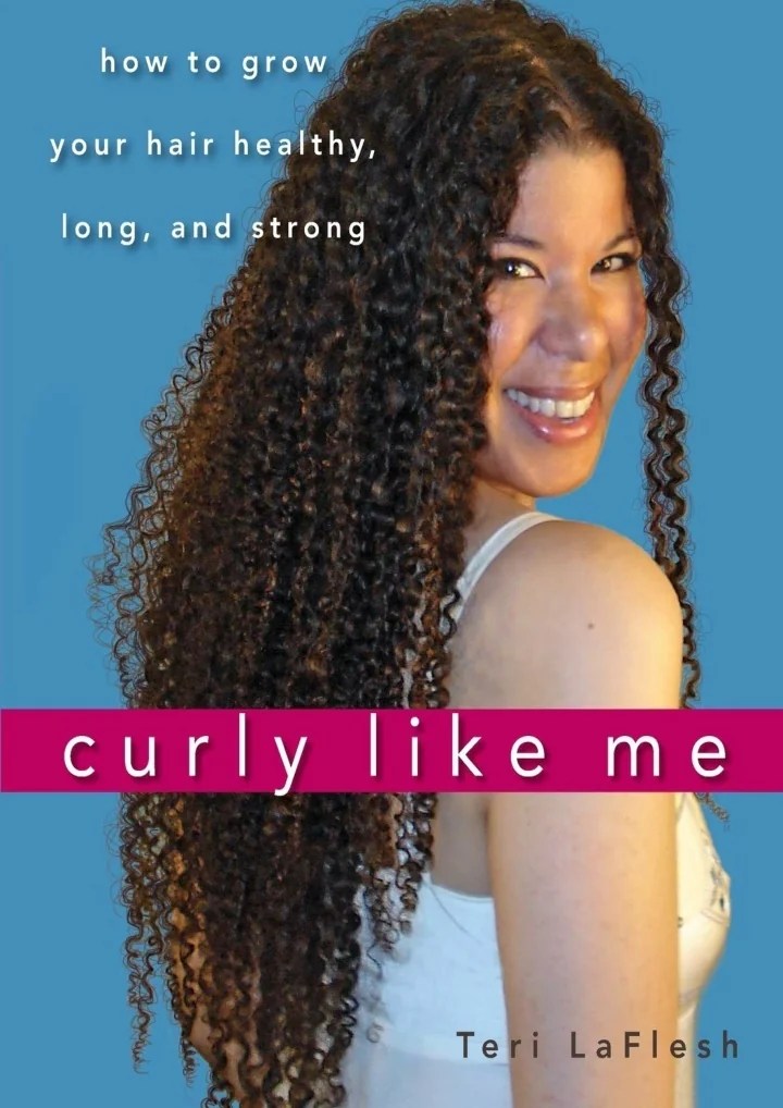 PPT READ [PDF] Curly Like Me How to Grow Your Hair Healthy, Long