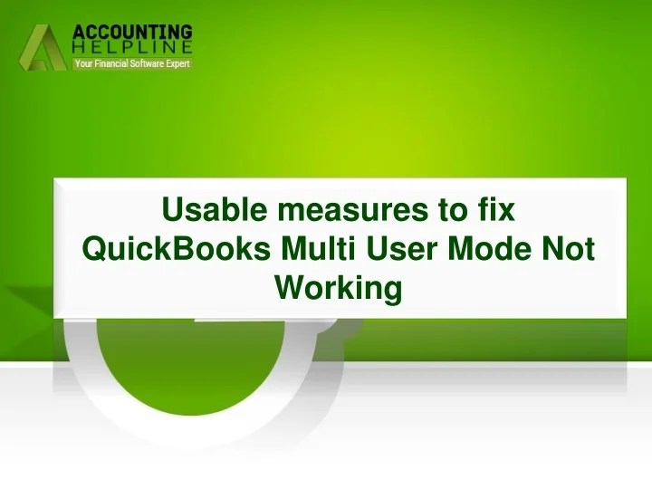 PPT Simple Steps To Resolve "QuickBooks Multi User Mode Not Working" issue PowerPoint