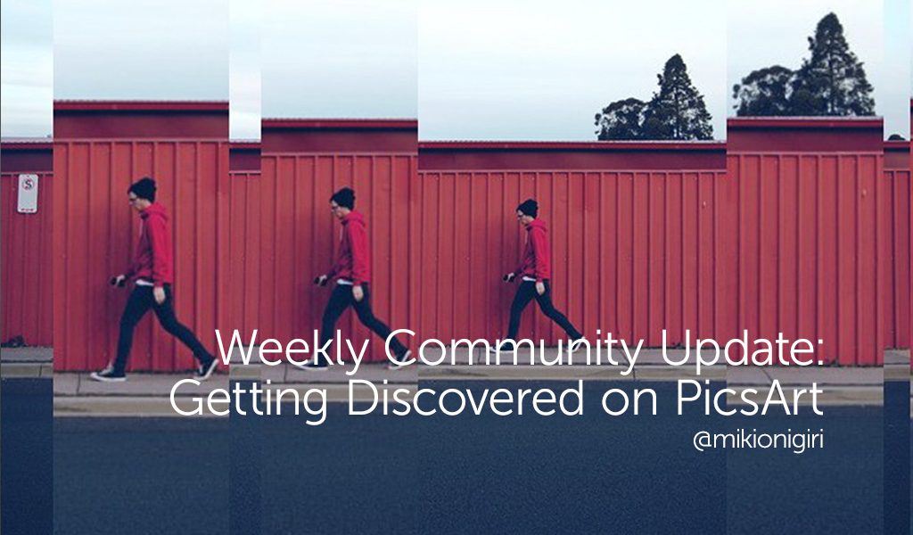 Weekly Community Update Getting Discovered on PicsArt Create