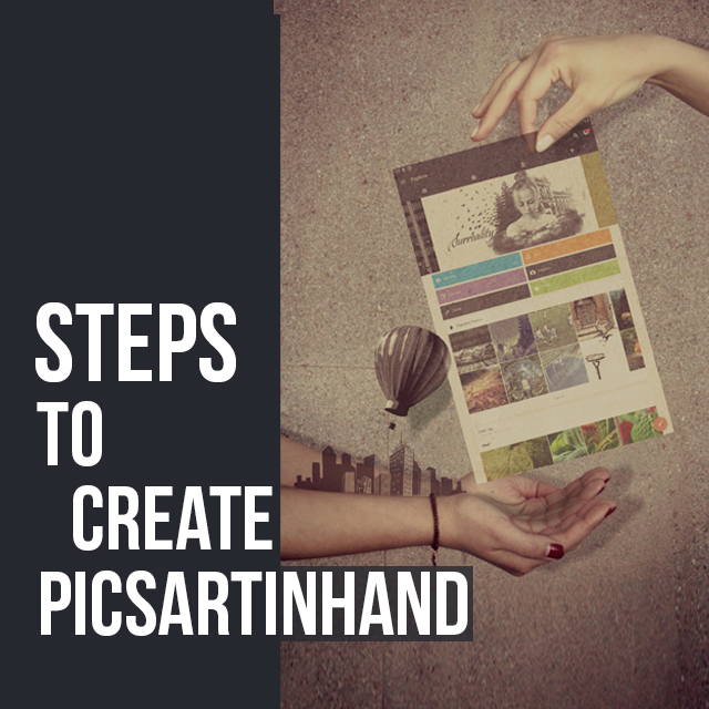 Learn How to Create PicsArtinHand Step by Step Picsart Blog