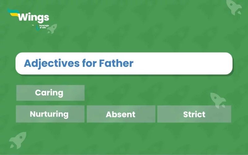21+ Adjectives for Father to Express Your Feelings | Leverage Edu