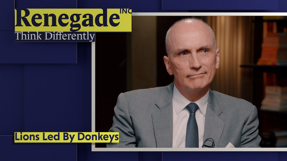 Lions led by donkeys — RT Renegade Inc.