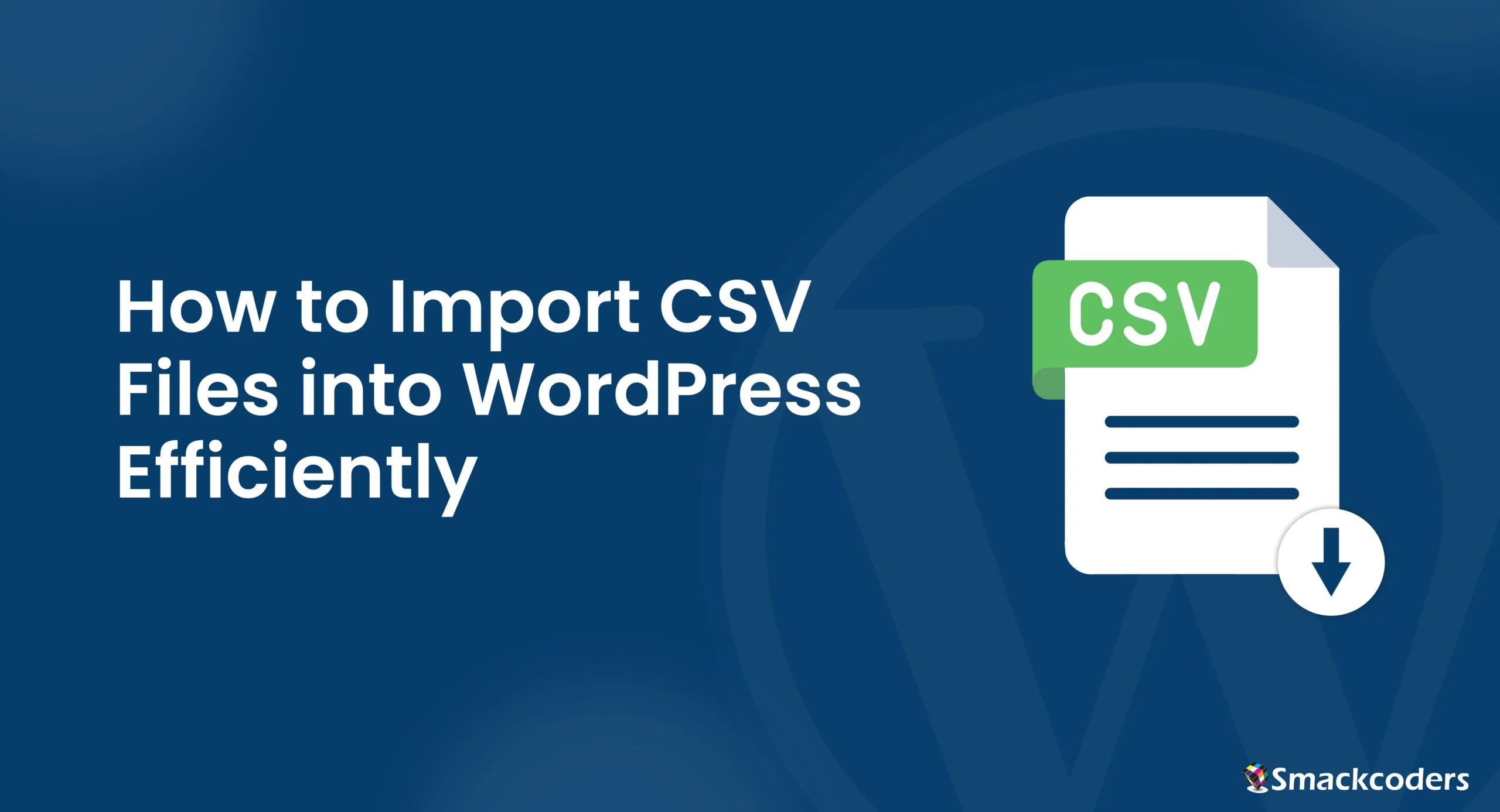 How to Import CSV File in WordPress: A Detailed Guide