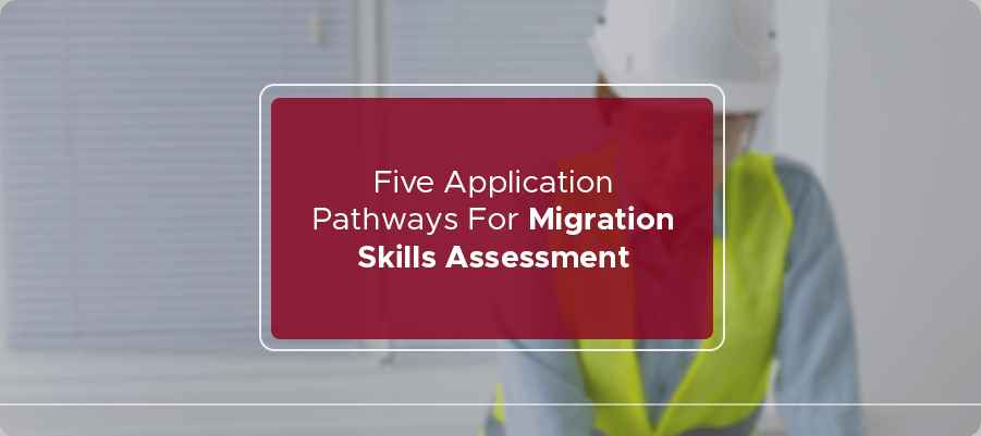 Five application pathways for migration skills assessment CDR Report