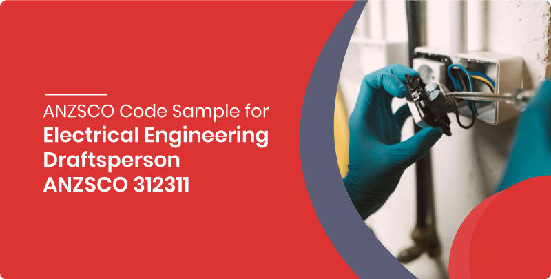 ANZSCO 312311 Electrical Engineering Draftsperson