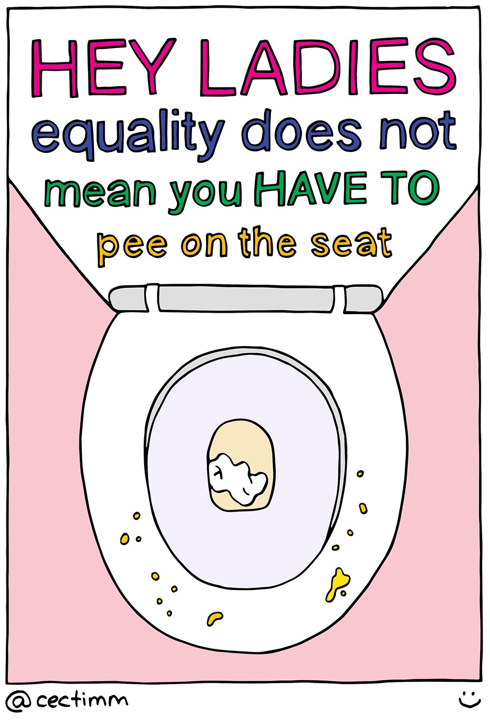equality does not mean you HAVE TO pee on the seat cectimm