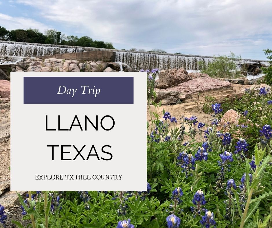 Llano TX Day Trip Cedar Park Texas Living