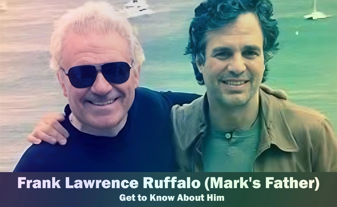 Frank Lawrence Ruffalo Mark Ruffalo's Father Know About Him