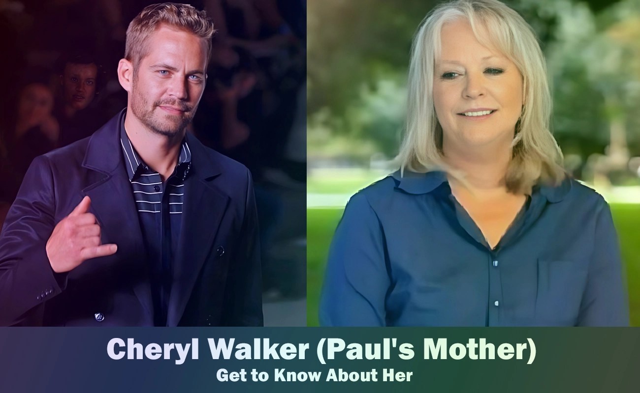 Cheryl Walker Paul Walker's Mother Know About Her