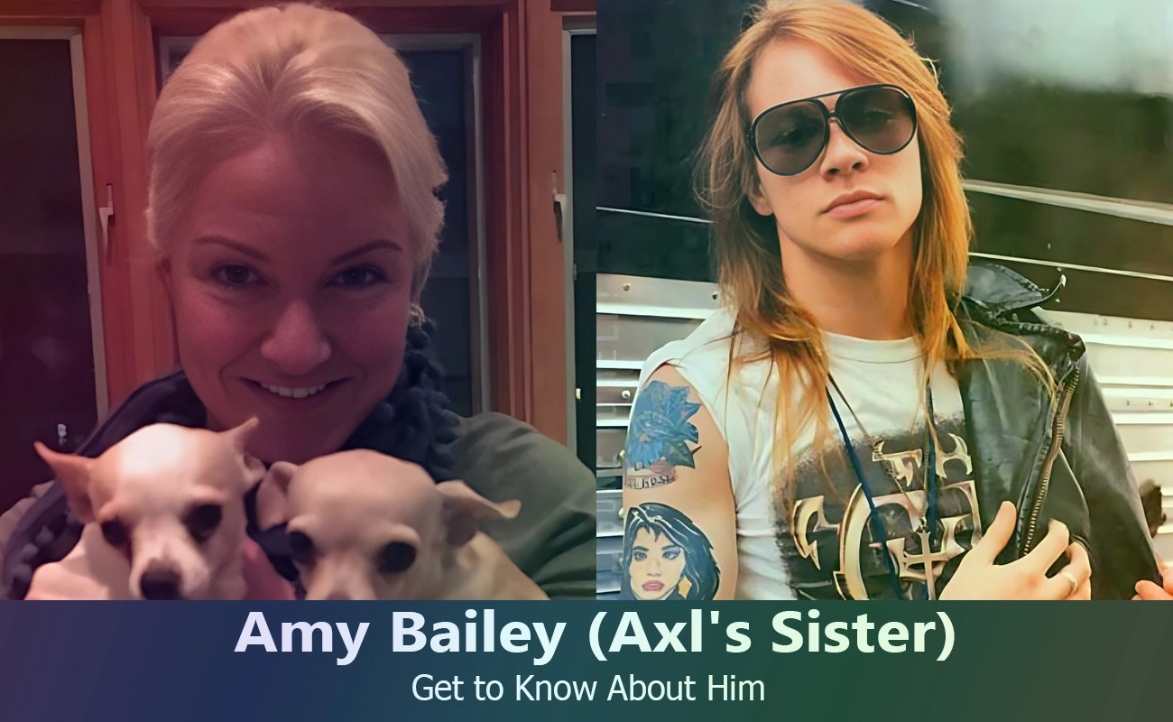 Meet Amy Bailey Axl Rose's Sister Uncovering Her Life and Connection