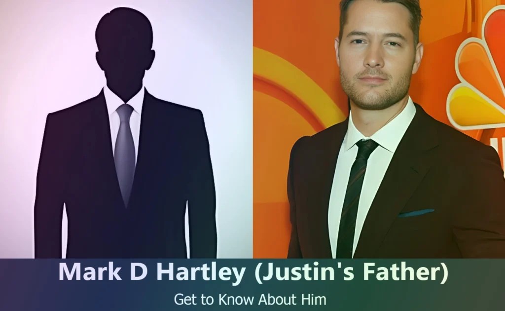 Discover Mark D. Hartley The Life of Justin Hartley's Father
