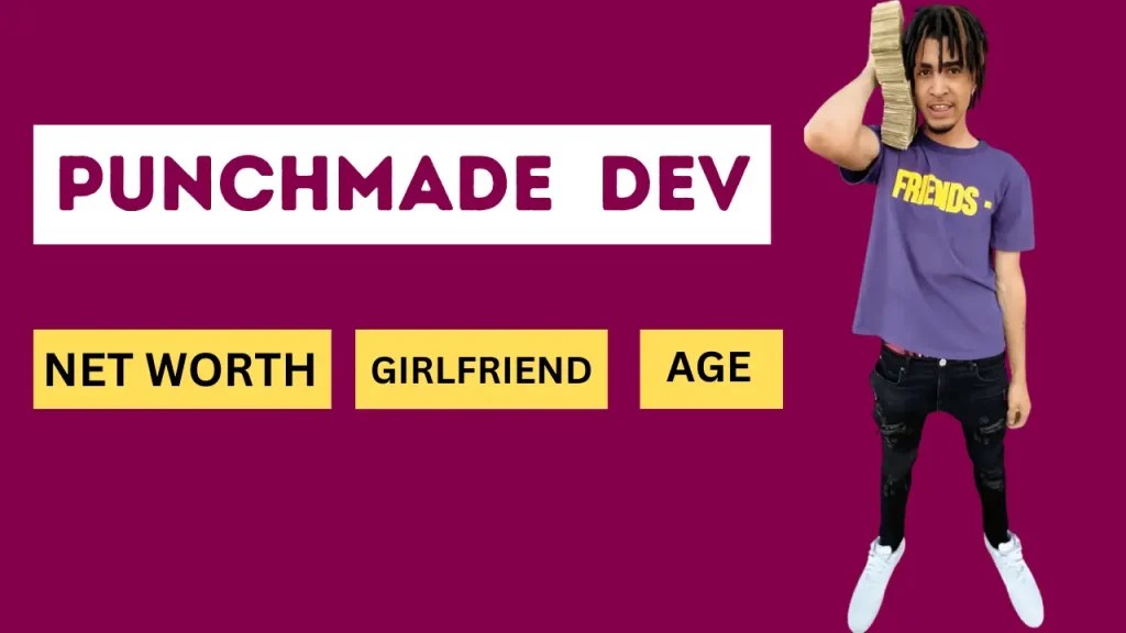 Punchmade Dev Net Worth, Age and Height (2024)