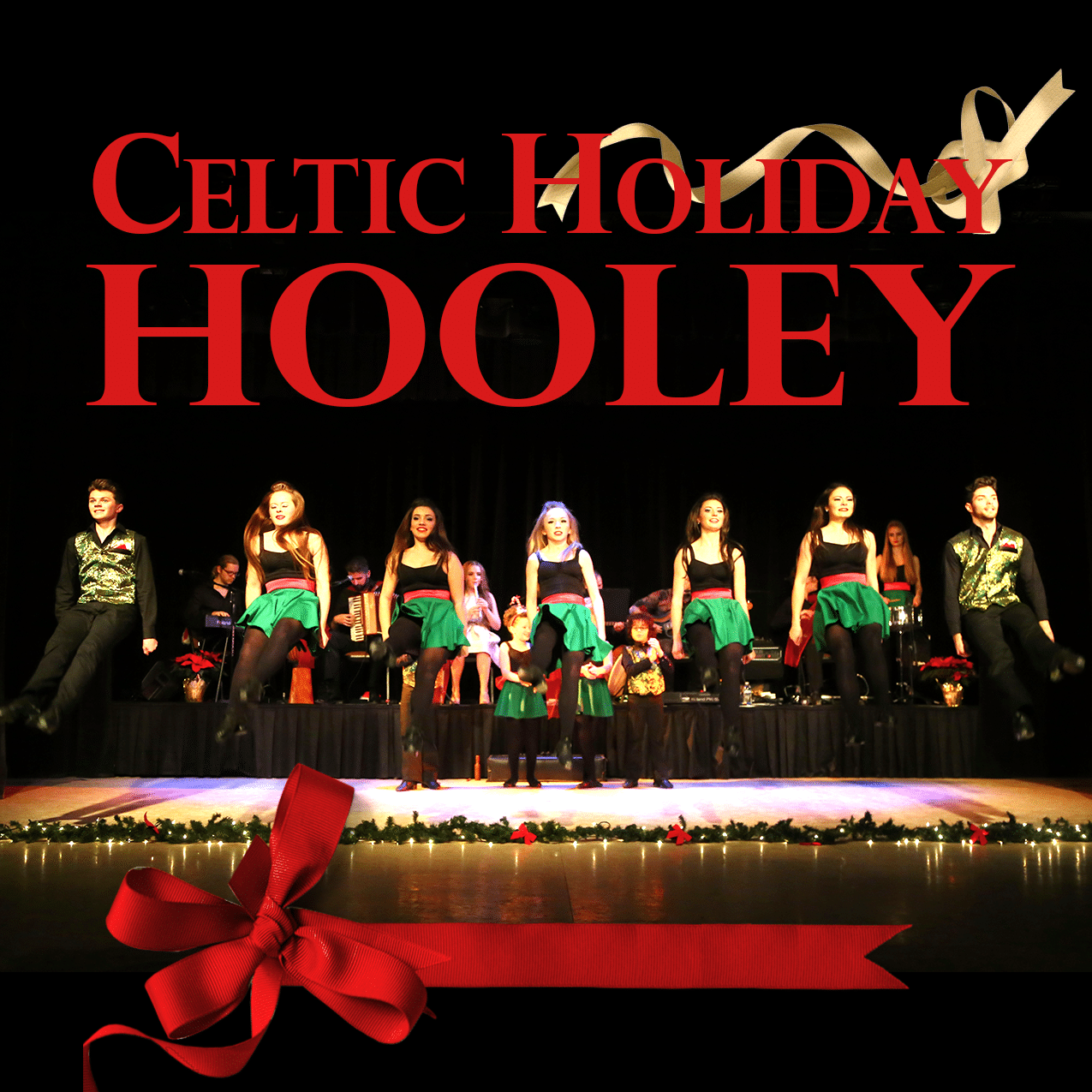 Celtic Holiday Hooley Irish Christmas Dance Show