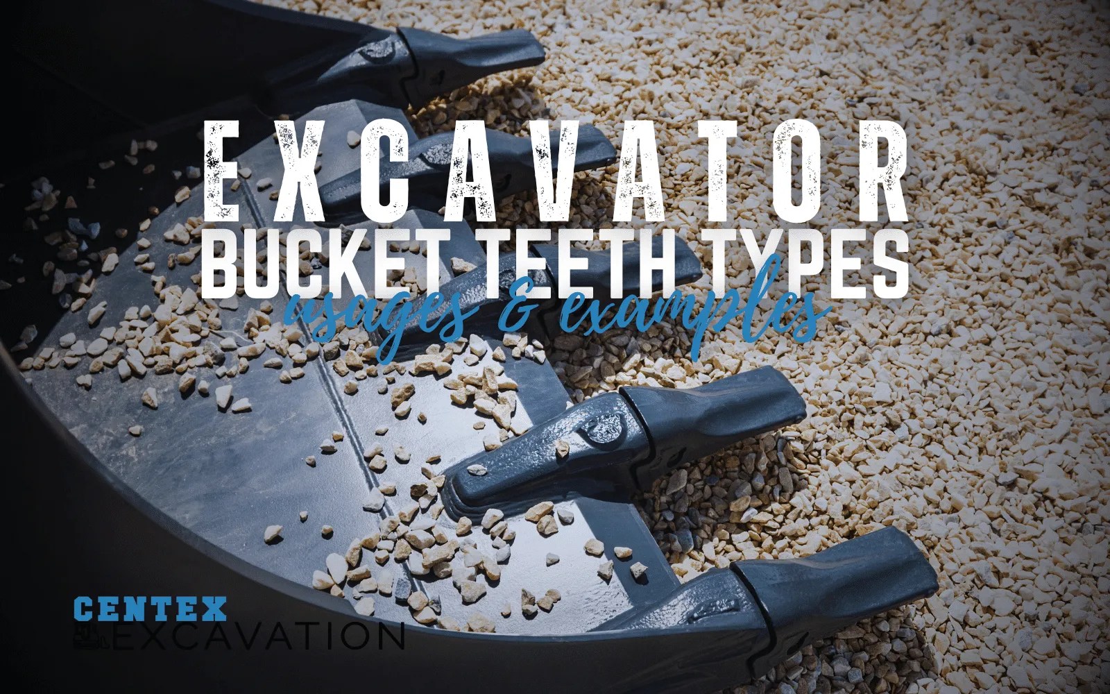 Excavator Bucket Teeth Types Usages and Examples CentexExcavation
