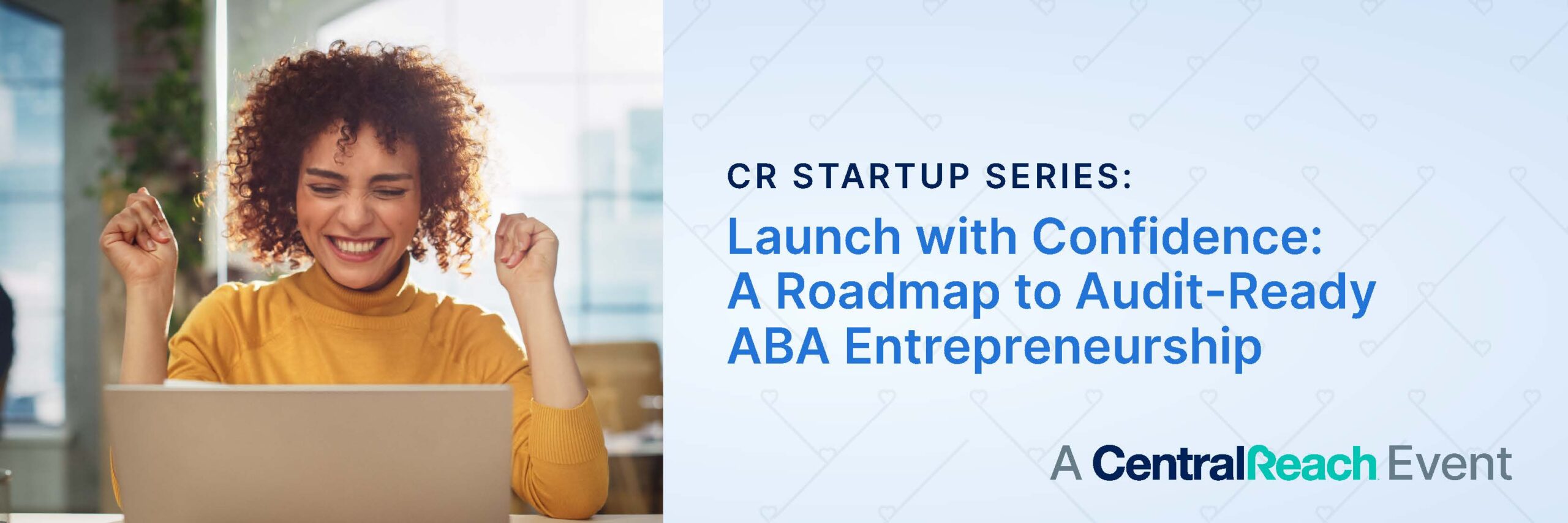WEBINAR Launch with Confidence A Roadmap to AuditReady ABA