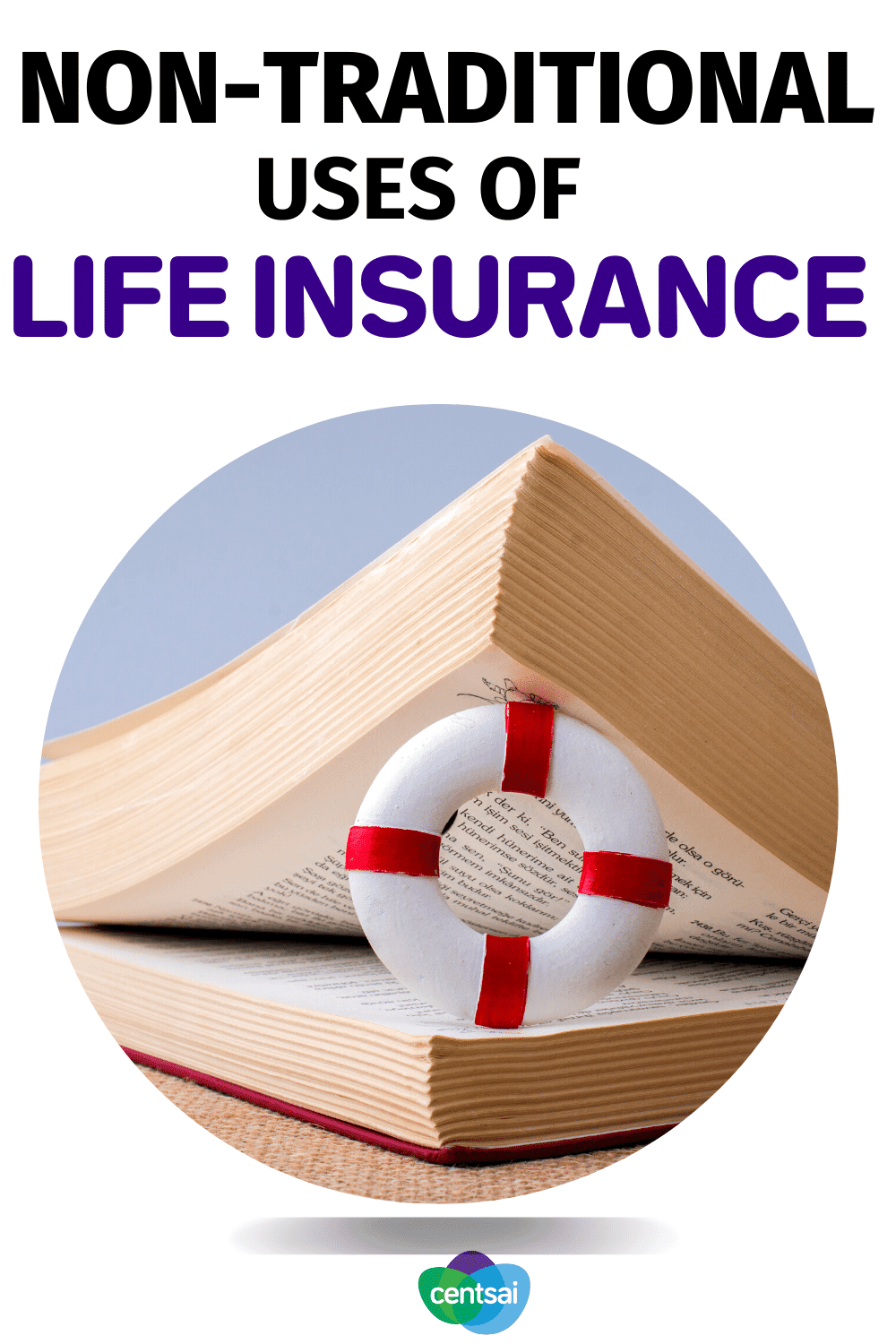 NonTraditional Uses for Life Insurance A Guide CentSai