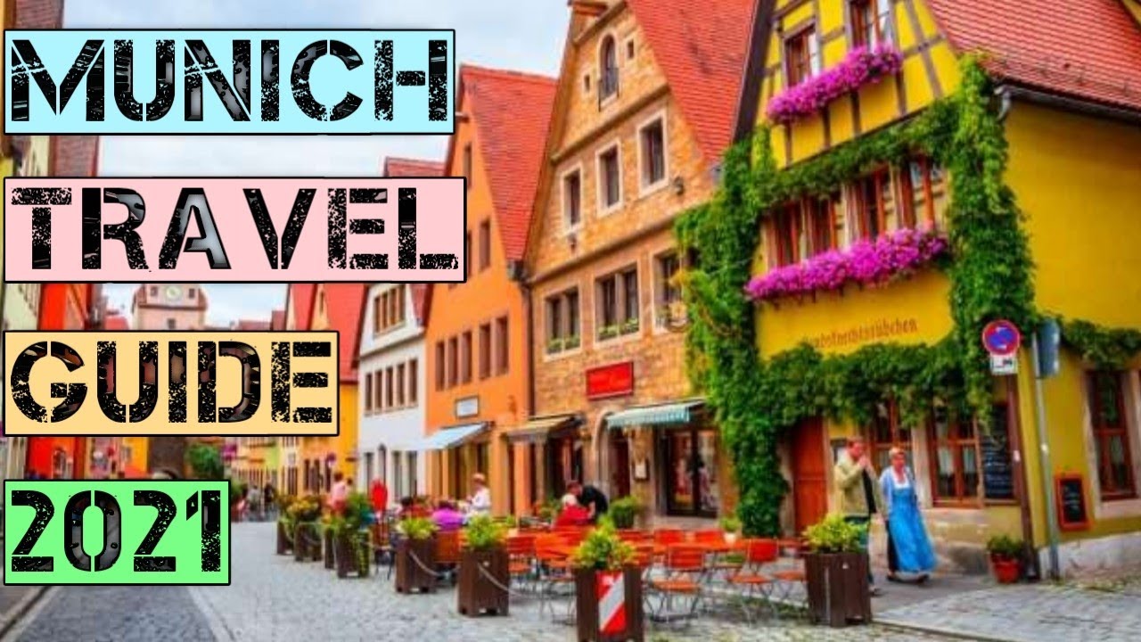 Munich Travel Guide 2021 Best Places to Visit in Munich Germany in