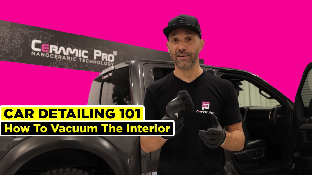 How to Vacuum the Car Interior Ceramic Pro Car Detailing 101