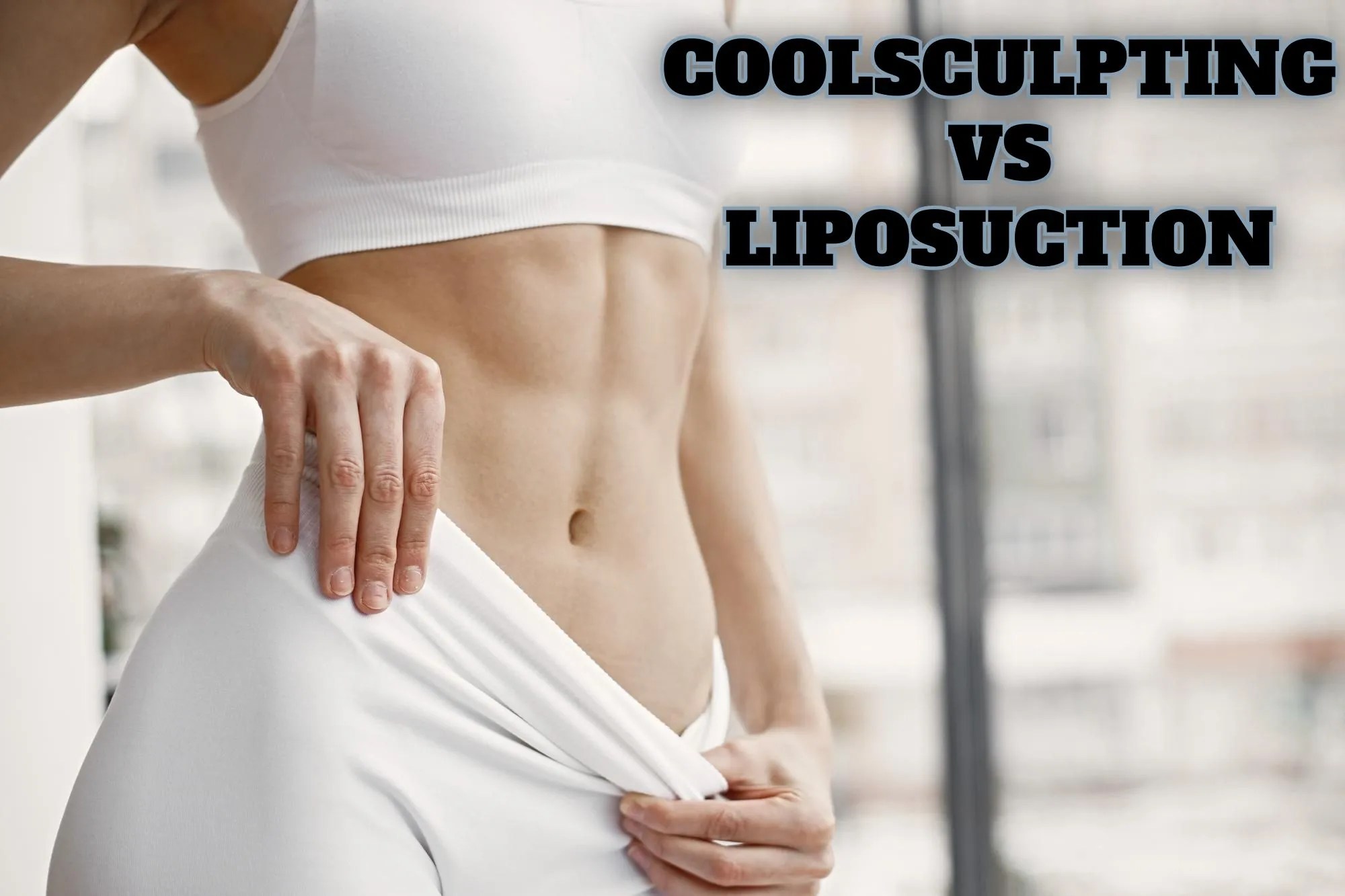 CoolSculpting vs. Liposuction Plastic Surgery in Mexico