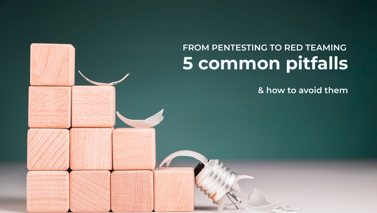 From Pentesting to Red Teaming 5 Common Pitfalls to Avoid(06)