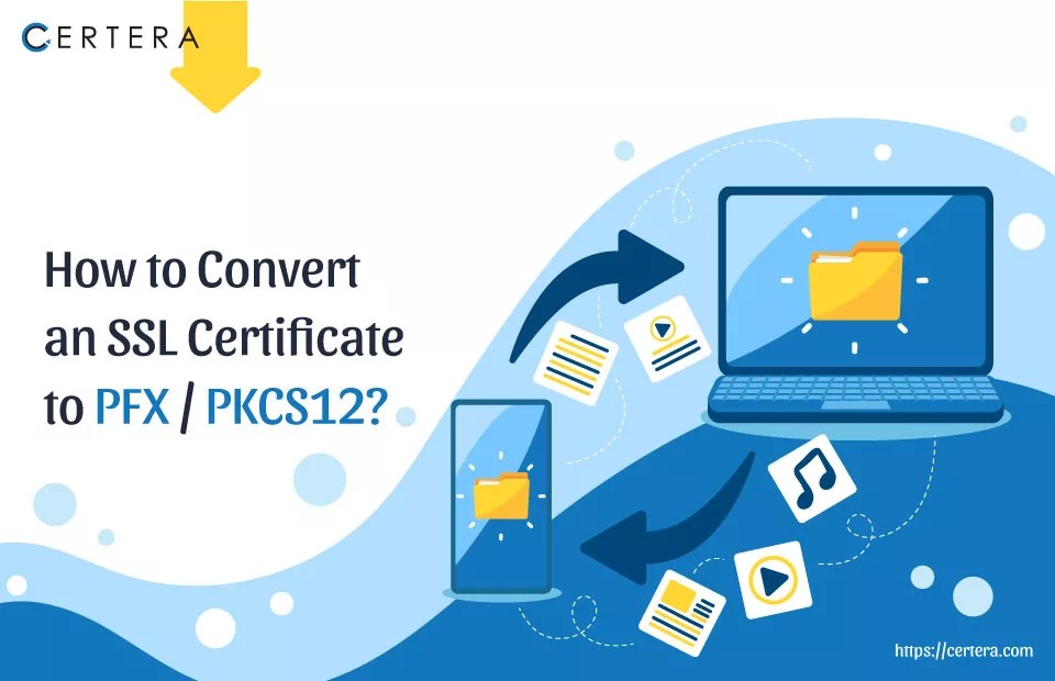 How to Convert SSL Certificate to PFX/PKCS12 Format?