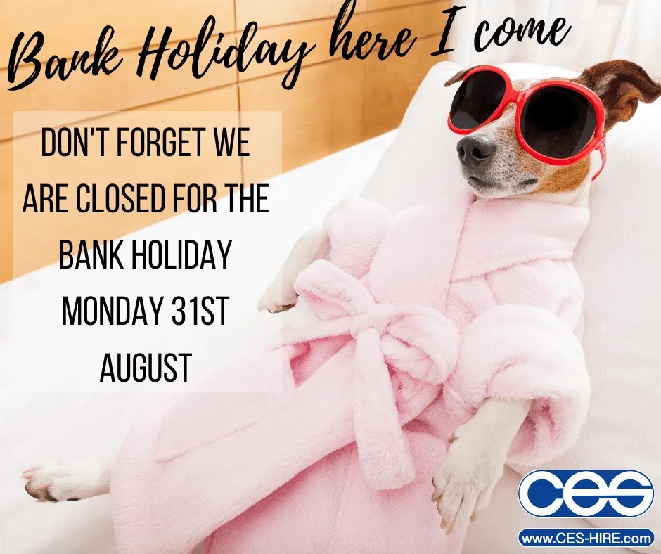 CES Hire Closed this Bank Holiday Friday 8th May