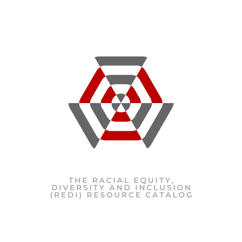 The Racial Equity, Diversity and Inclusion Movement Resource Catalog CETE
