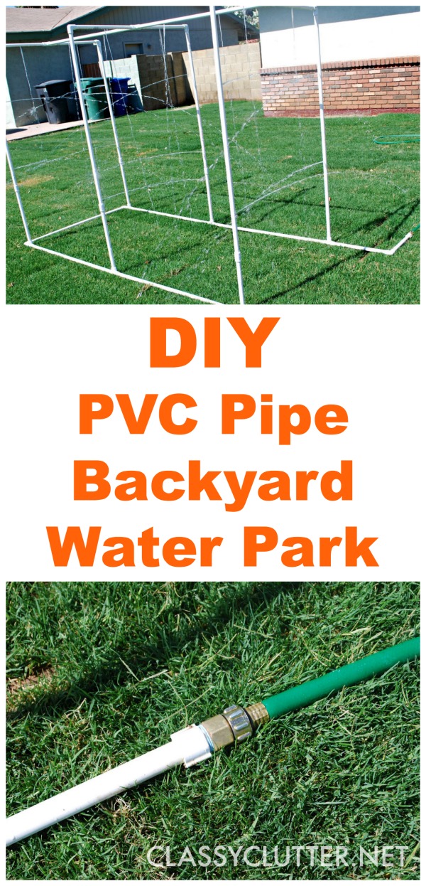 DIY PVC Backyard Water Park Classy Clutter