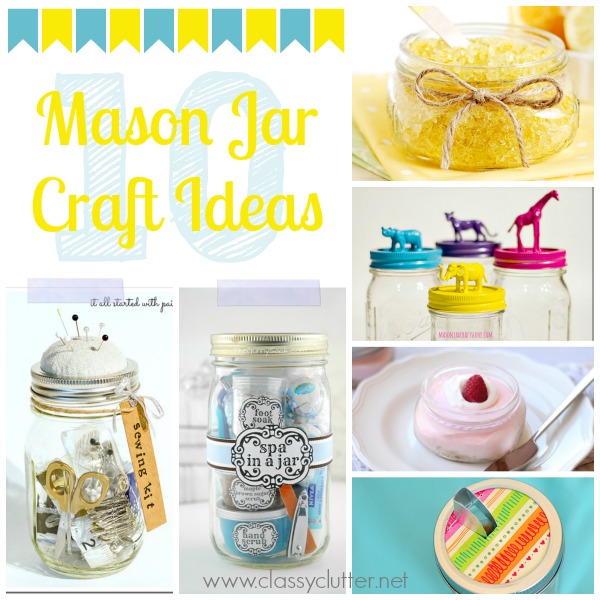 10 adorable Mason Jar craft ideas Classy Clutter