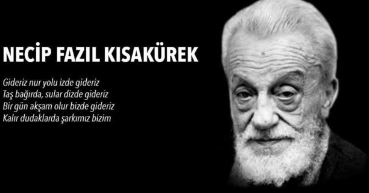 Necip Fazıl Kısakürek denilince aklınıza ilk gelen sözü/şiiri hangisi