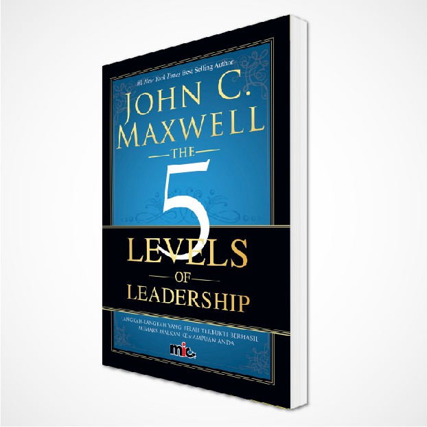 Jual Buku Kepemimpinan The 5 Levels of Leadership John C. Maxwell