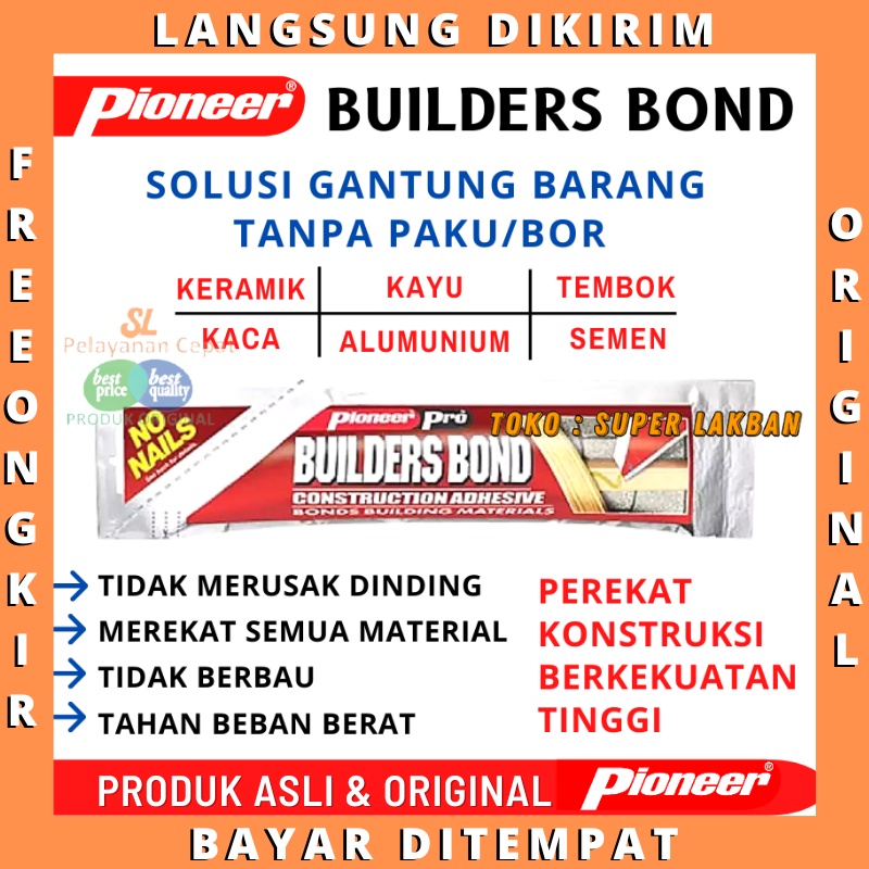 Jual Lem Pengganti Paku Pioneer Builders Bond 100 Gram Instant Serba