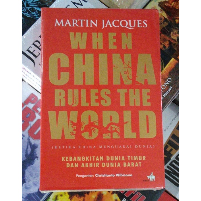 Jual MUST HAVE!! BUKU WHEN CHINA RULES THE WORLD MAETIN JACQUES KOMPAS