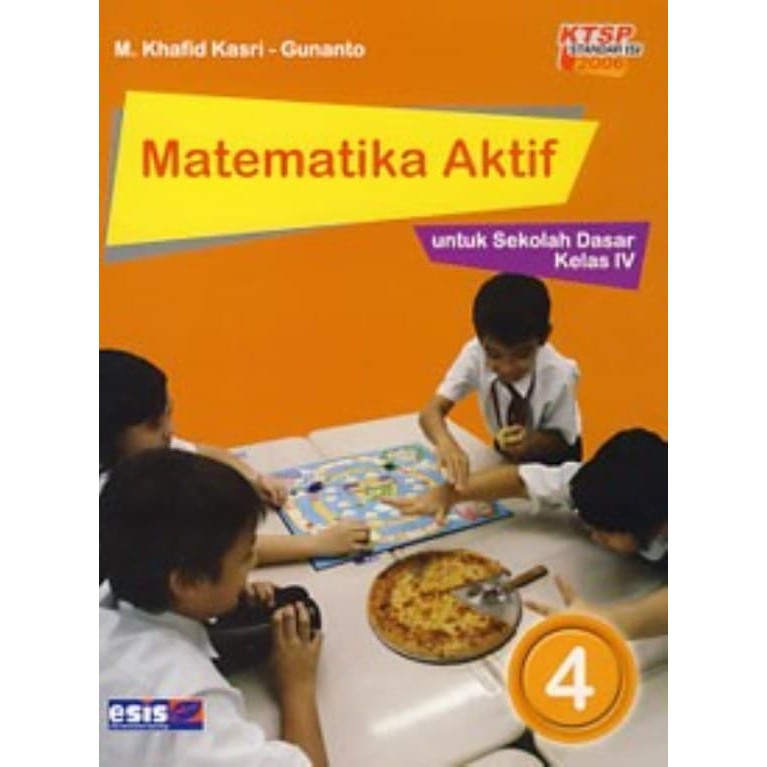 BUKU MATEMATIKA AKTIF 4 SD KELAS IV KTSP 2006 ERLANGGA