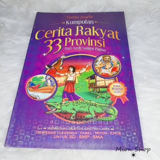 KUMPULAN CERITA RAKYAT 33 PROVINSI DARI ACEH SAMPAI PAPUA Shopee Indonesia