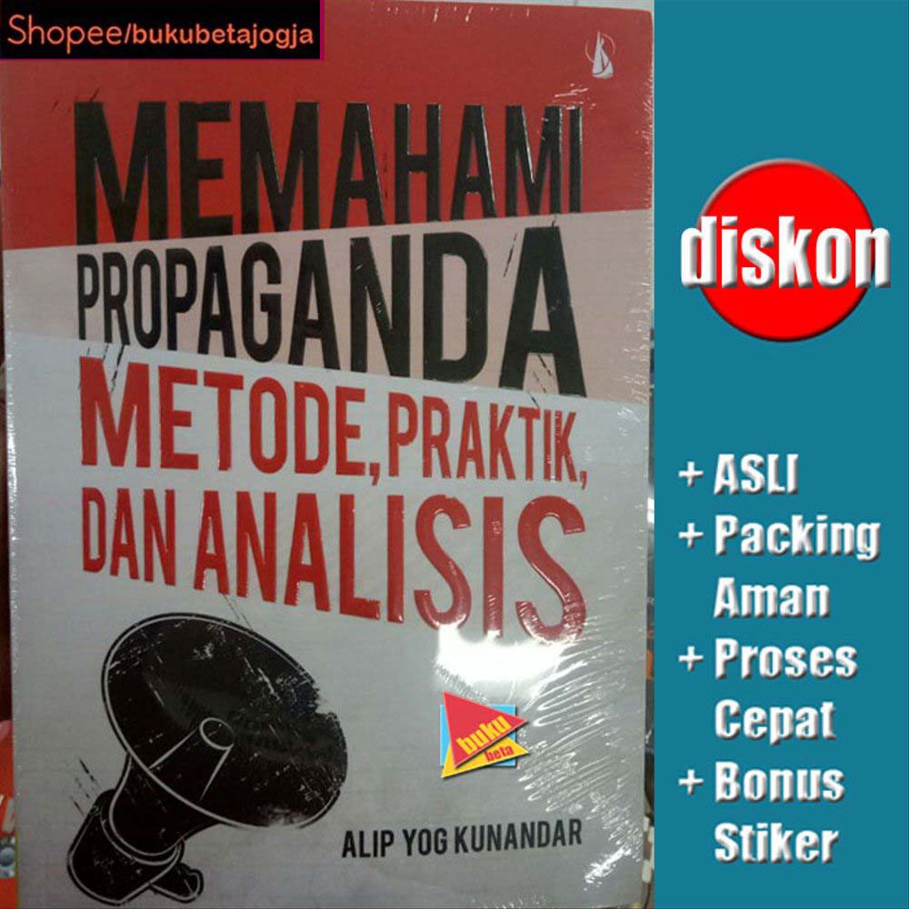 Memahami Propaganda, Metode, Praktik, dan Analisis - Alip Yog Kunandar |  Shopee Indonesia