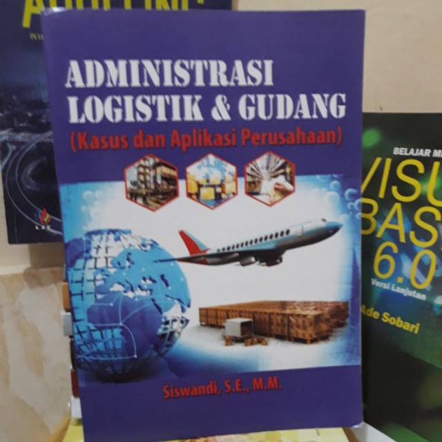 Jual Buku administrasi logistik & gudang by Siswandi,S.E., MM