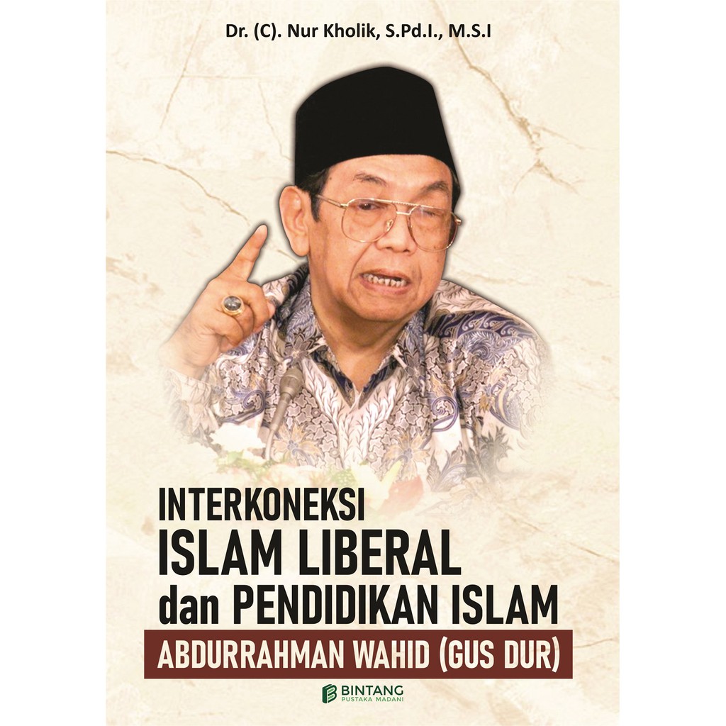 Jual Interkoneksi Islam liberal dan pendidikan Islam Abdurrahman Wahid