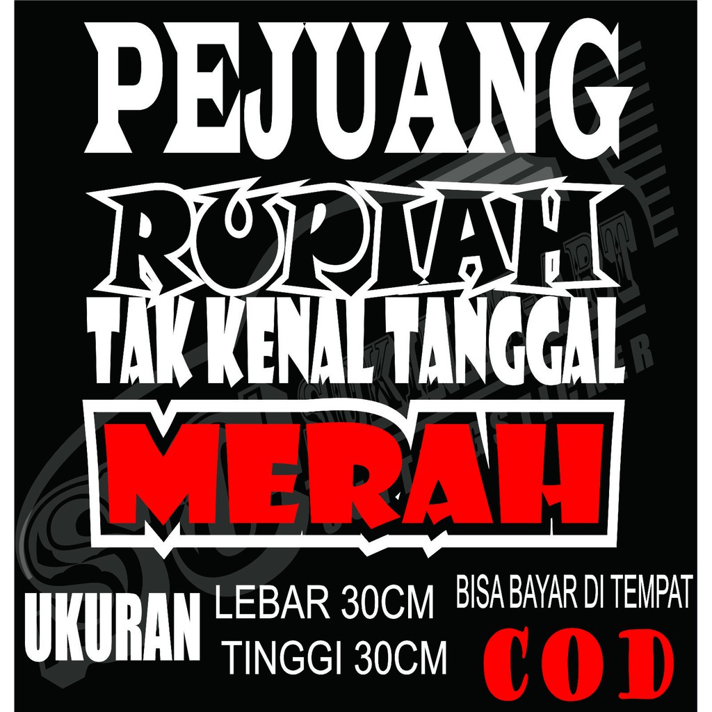 Cutting Sticker Mobil kata kata pejuang rupiah tak kenal tanggal merah