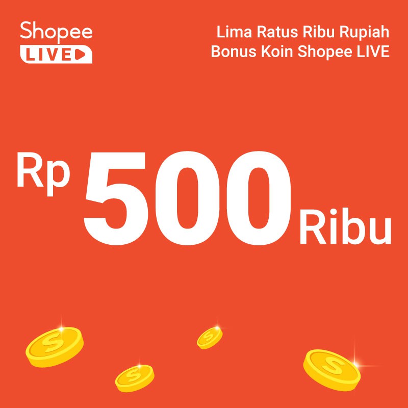 Voucher Bonus Koin Shopee LIVE Rp 500,000 Shopee Indonesia