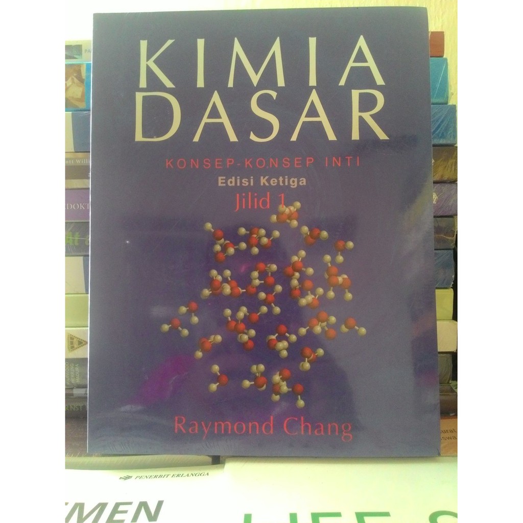 Buku ORIGINAL Buku Kimia Dasar Konsep Konsep Inti Edisi 3 Jilid 1
