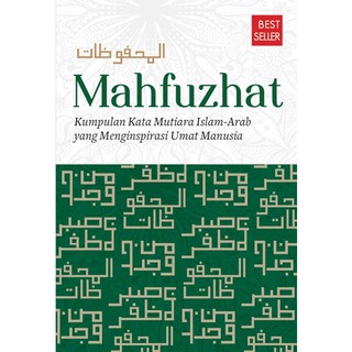 Jual Mahfuzhat: Kumpulan Kata Mutiara Islam-Arab Yang Menginspirasi Umat Manusia. Indonesia|Shopee Indonesia